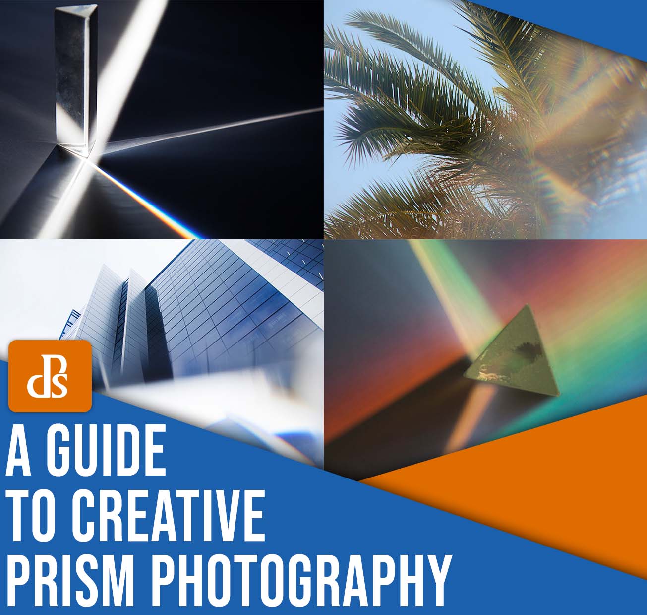 A guide to creative prism photography